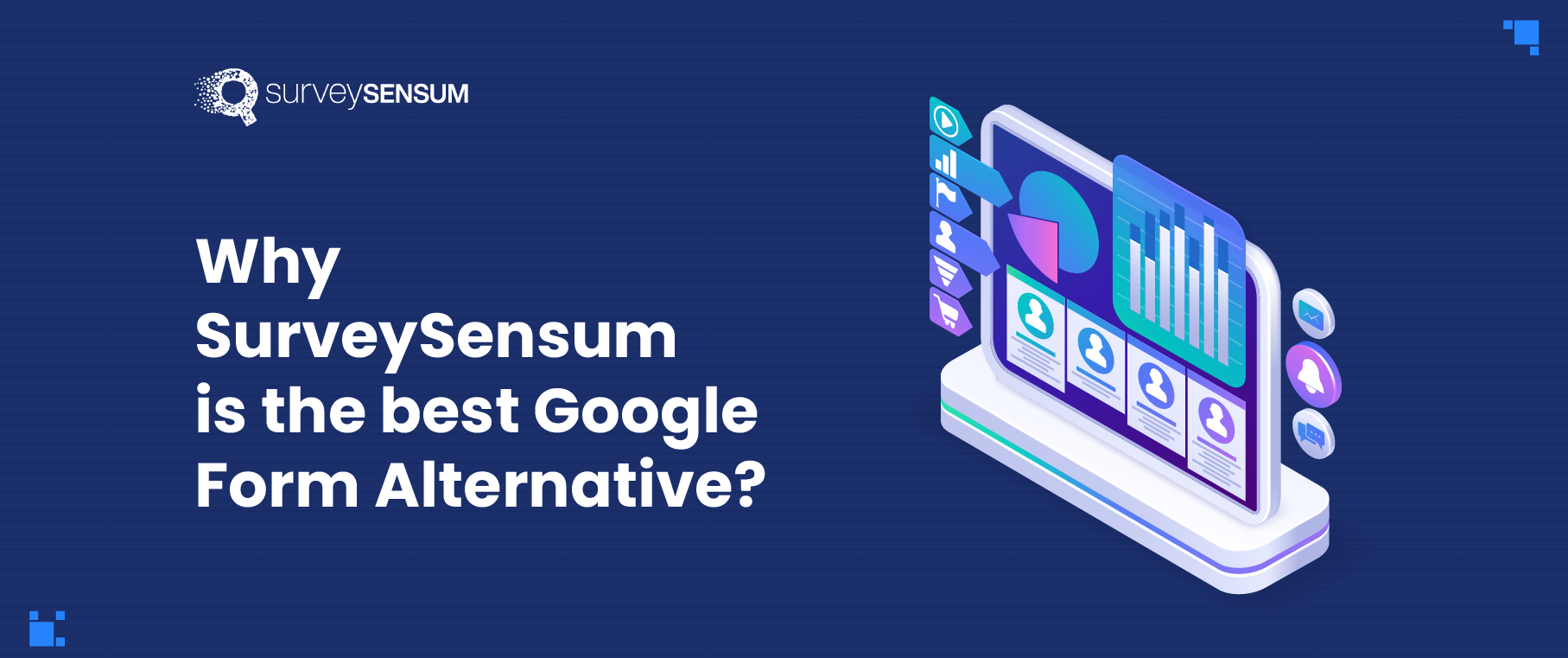 Why SurveySensum is the best Google Form Alternative?