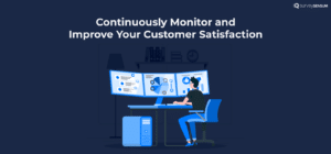 This image shows the Continuous Monitoring and Improvement of customer satisfaction