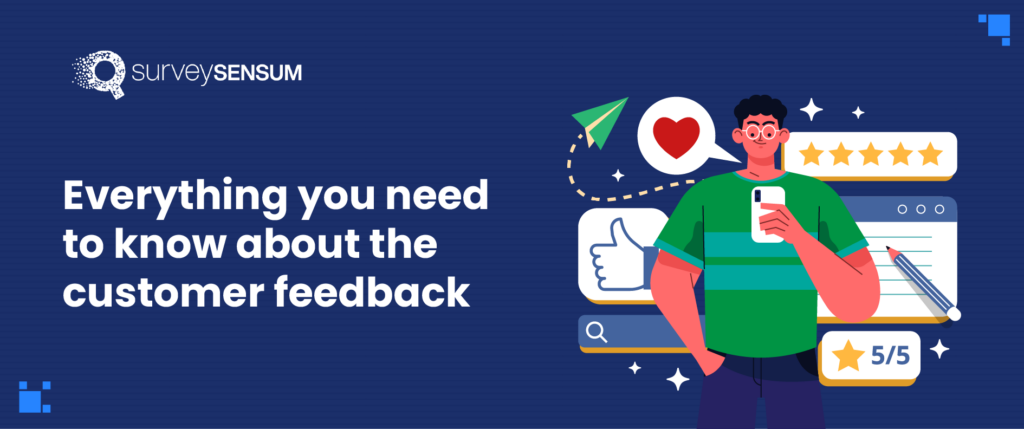 Everything you need to know about Customer Feedback