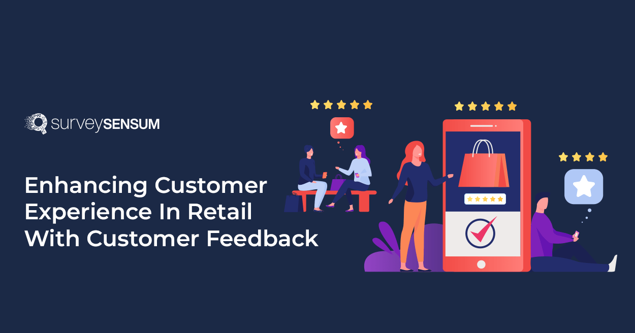 This is the banner image of How To Enhance CX In Retail With Customer Feedback?