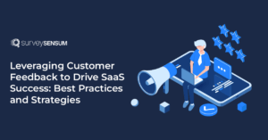 The banner image of the blog on the topic - Leveraging Customer Feedback to Drive SaaS Success: Best Practices and Strategies