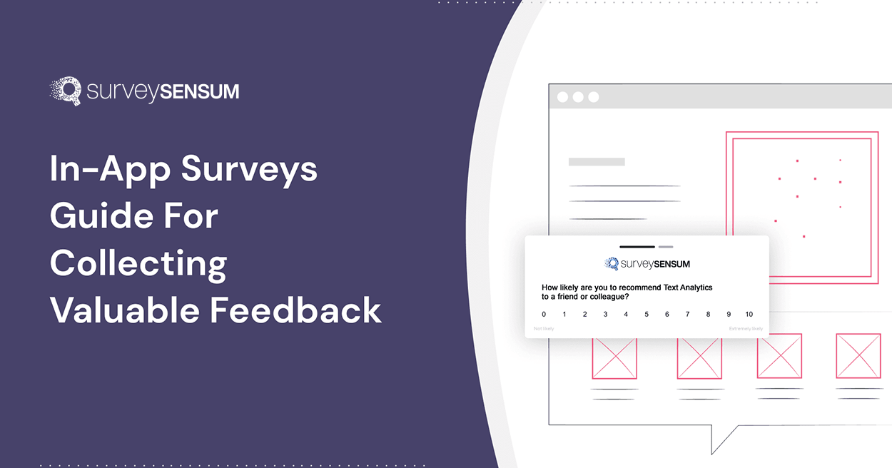 This is the banner image of when to launch in-app surveys. In the image an in-app survey pop-ups asking customers about their likelihood of recommending text analytics to their friends and colleagues