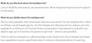 A screenshot of a customer review on SurveySparrow from the G2 platform explaining what they like and dislike about the tool