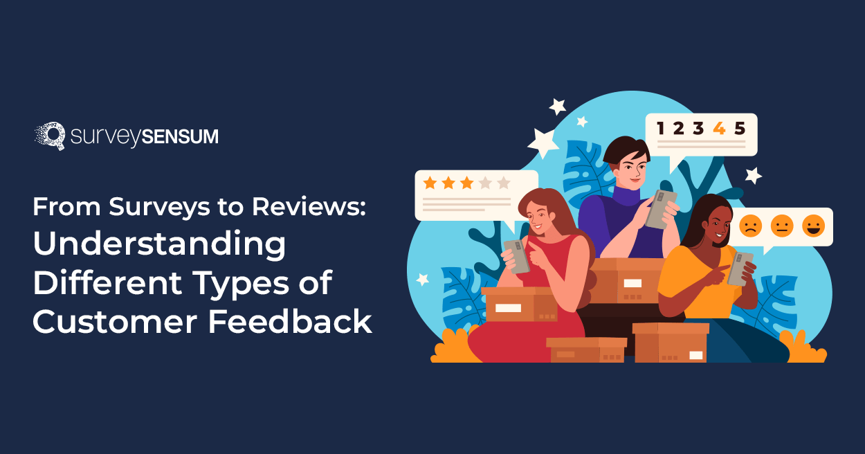The banner image of the blog on the topic: From Surveys to Reviews: Understanding Different Types of Customer Feedback