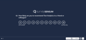 This is a rNPS survey question where the customer is asked to rate their likelihood of recommending text analytics software.