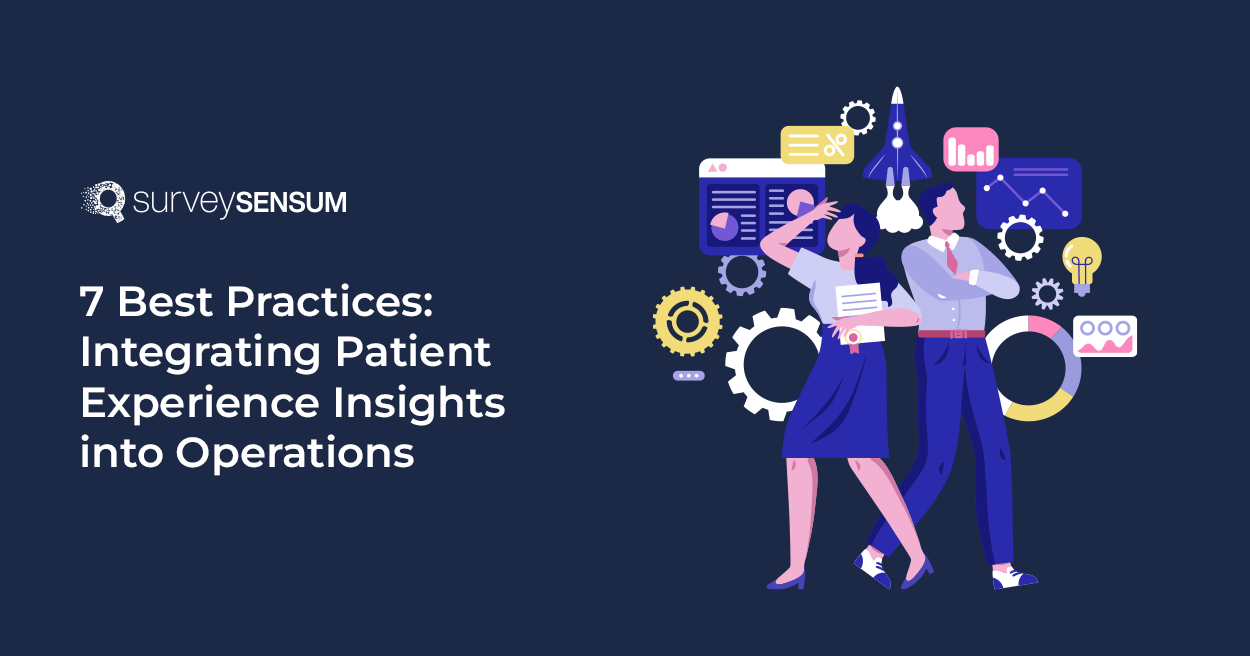 This is the banner image of Best Practices: Integrating Patient Experience Insights into Operations