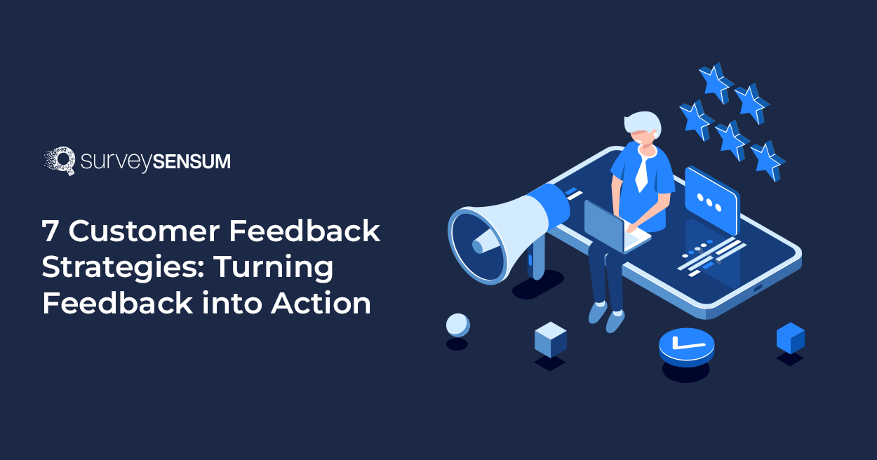 Banner image of 7 customer feedback strategies: turning feedback into action