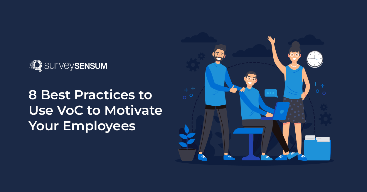 A banner image of 8 Best Practices to Use VoC to Motivate Employees where employees are happy and motivated