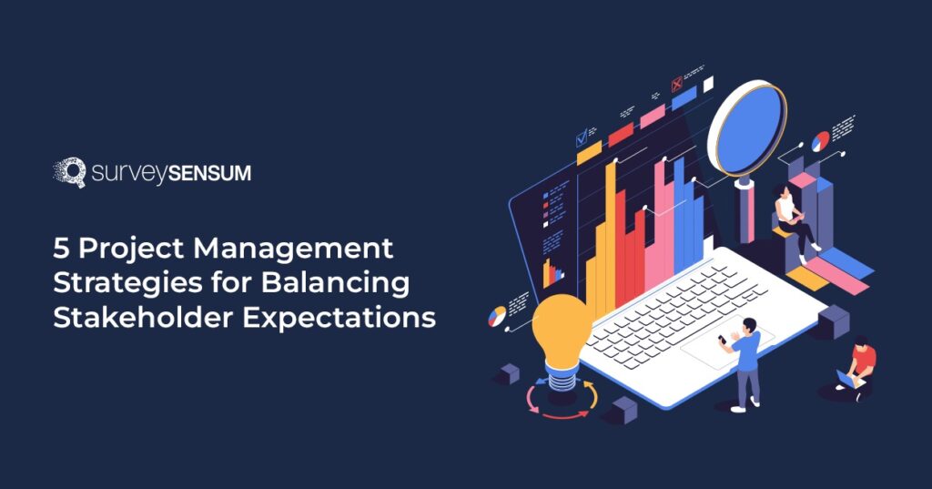 Balancing Stakeholder: Project Management Strategies