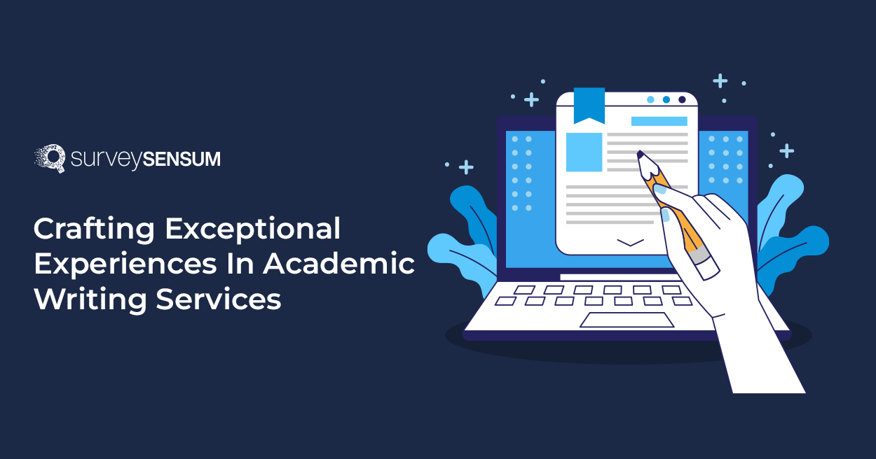 This is the banner image of Crafting Exceptional Experiences In Academic Writing Services This is how an exceptional experience is created in academic writing services.