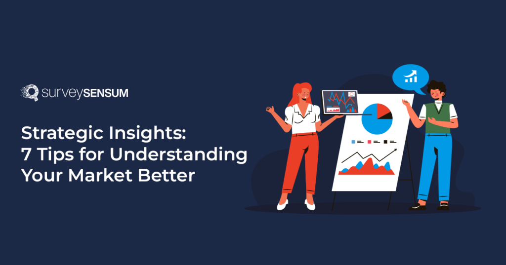 Best Tips for Understanding Your Market Better