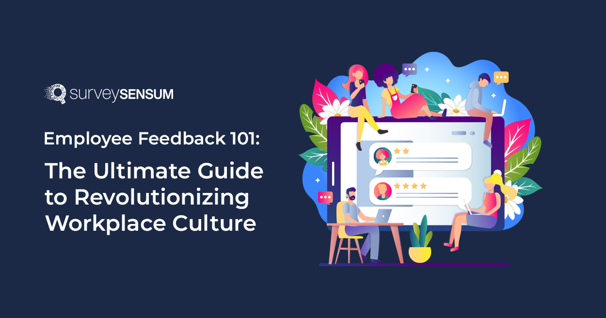 the image shows the title of the blog Employee Feedback 101: The Ultimate Guide to Revolutionizing Workplace Culture showing employees giving feedback.