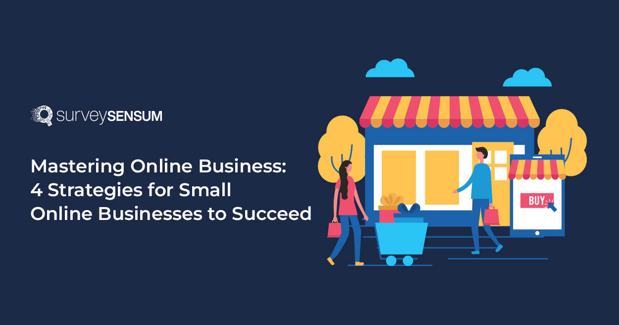 This banner image is shown. Learn how small online businesses can succeed with these four essential strategies.