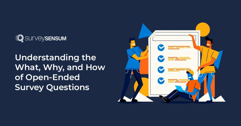 Discover the Power of Open Ended Survey Questions