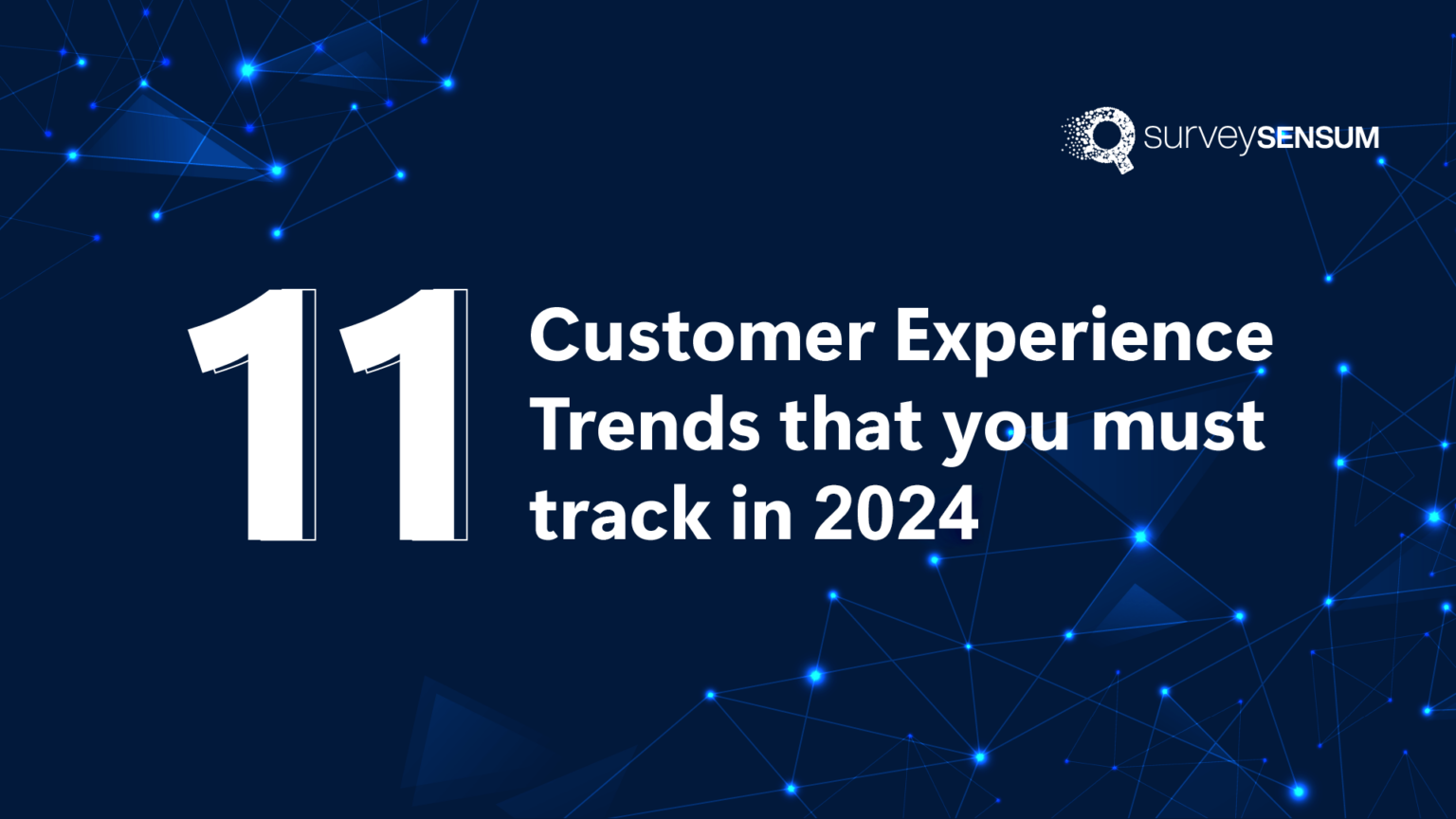 11 Customer Experience Trends that you must track in 2025