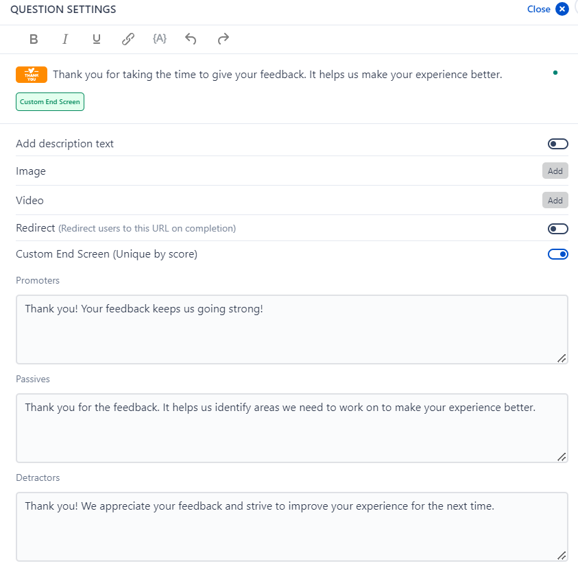 This is the image of question settings where users can customize the last page of your survey by adding an image, video, or any particular URL that you can redirect your customer to. 