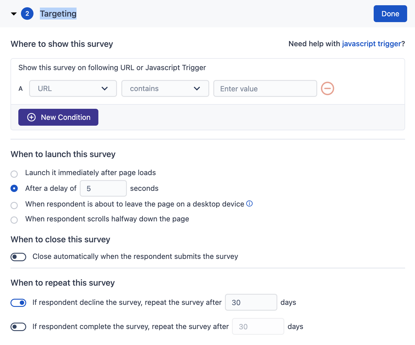 The image shows the next step which is all about when, where, and how often you want to show the survey to your users. 