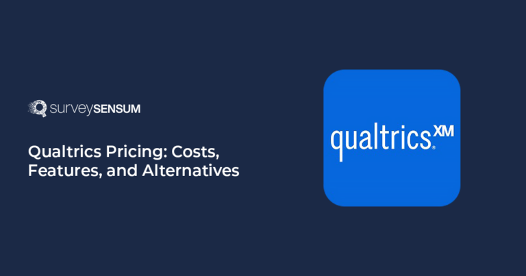 Qualtrics Pricing Guide: Costs, Features, and Alternatives